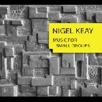 Nigel Keay – Music For Small Groups