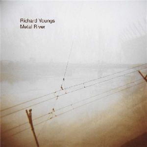 Richard Youngs – Metal River