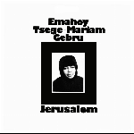 Emahoy Tsege-Mariam Gebru – Jerusalem