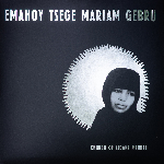 Emahoy Tsege Mariam Gebru – Church Of Kidane Mehret (Clear Vinyl)