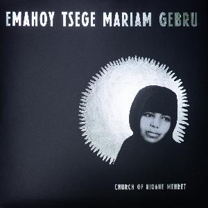 Emahoy Tsege Mariam Gebru – Church Of Kidane Mehret (Clear Vinyl)