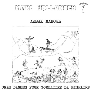 Aksak Maboul – Onze Danses Pour Combattre La Migraine