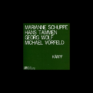 Marianne Schuppe - Hans Tammen - Georg Wolf - Michael Vorfeld – Kärpf