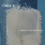 Christoph Irmer - Hans Tammen – Oxide Ii