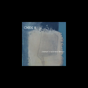 Christoph Irmer - Hans Tammen – Oxide Ii