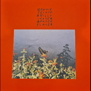 Bonnie "Prince" Billy – I Made A Place