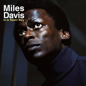 Miles Davis – In A Silent Way