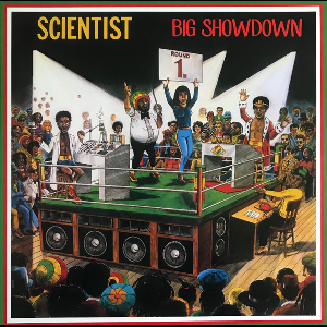 Scientist – Big Showdown