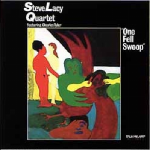 Steve Lacy Quartet Featuring Charles Tyler – One Fell Swoop