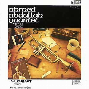 Ahmed Abdullah Quartet – Liquid Magic