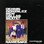 Dennis Gonzalez New Dallas Sextet – Namesake