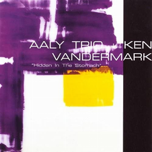 Aaly Trio + Ken Vandermark – Hidden In The Stomach