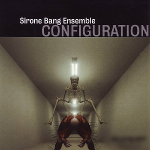 Sirone Bang Ensemble – Configuration