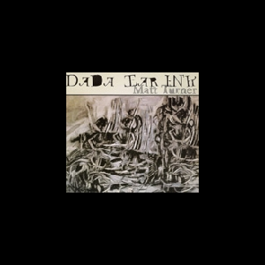 Matt Turner – Dada Ear Ink