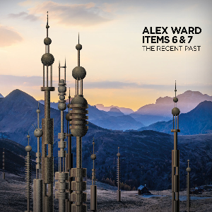 Alex Ward Items 6 & 7 – The Recent Past