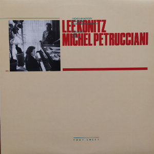 Lee Konitz - Michel Petrucciani – Toot Sweet