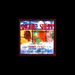 Archie Shepp – California Meeting - Live On Broadway