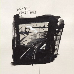 Iggy Pop – Every Loser