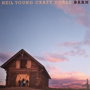 Neil Young With Crazy Horse – Barn (Deluxe Edition)