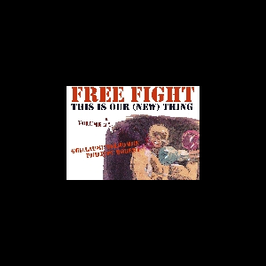 Guillaume Belhomme - Philippe Robert – Free Fight, This Is Our (New) Thing Vol.3