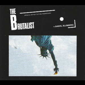 Daniel Blumberg – The Brutalist (Original Motion Picture Soundtrack)