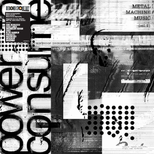 V/A - Metal Machine Music – Power To Consume Vol. 2 [Rsd 2026]
