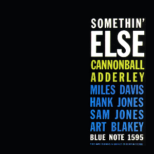 Cannonball Adderley, Miles Davis, Hank Jones, Sam Jones, Art Blakey – Somethin' Else