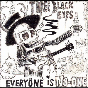 Three Black Eyes – Everyone Is No-Öne
