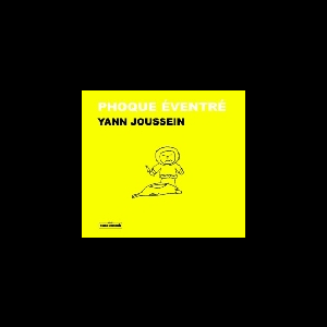 Yann Joussein – Phoque Éventré