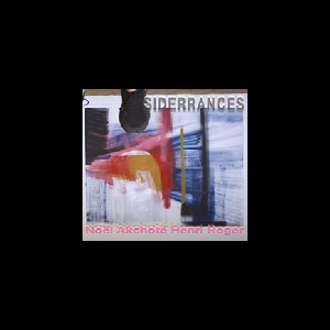 Noël Akchoté - Henri Roger – Siderrances