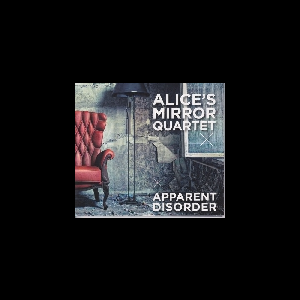 Alice's Mirror Quartet – Apparent Disorder