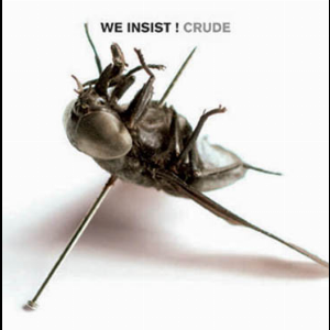 We Insist! – Crude