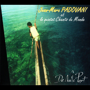 Jean-Marc Padovani Et Le Quintet Chants Du Monde – De Nulle Part