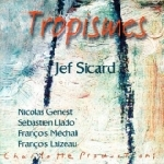 Jef Sicard (Genest - Llado - Méchali - Laizeau) – Tropismes
