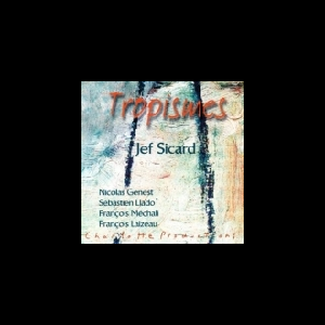 Jef Sicard (Genest - Llado - Méchali - Laizeau) – Tropismes