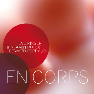 Risser / Duboc / Perraud – En Corps