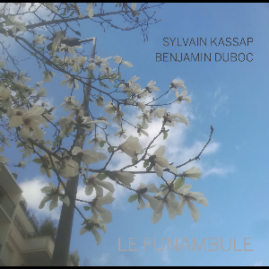 Sylvain Kassap / Benjamin Duboc – Le Funambule