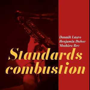 Daunik Lazro / Benjamin Duboc / Mathieu Bec – Standards Combustion