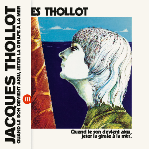 Jacques Thollot – Quand Le Son Devient Aigu, Jeter La Girafe À La Mer
