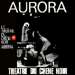 Le Théâtre Du Chêne Noir – Aurora
