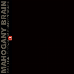 Mahogany Brain – With (Junk-Saucepan) When (Spoon-Trigger)