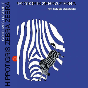 Cohelmec Ensemble – Hippotigris Zebra Zebra