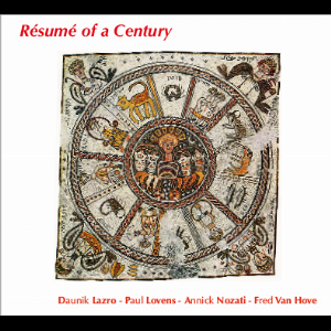 Daunik Lazro - Paul Lovens - Annick Nozati - Fred Van Hove – Résumé Of A Century