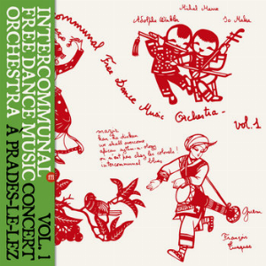 Intercommunal Free Dance Music Orchestra (François Tusques) – Concert A Prades-Le-Lez Vol. 1