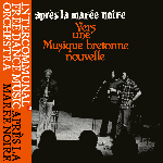 Intercommunal Free Dance Music Orchestra (François Tusques) – Après La Marée Noire - Vers Une Musique Bretonne Nouvelle