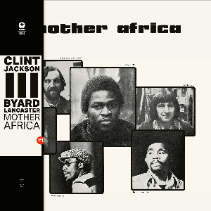 Byard Lancaster – Mother Africa