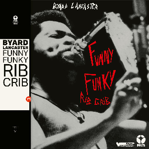 Byard Lancaster – Funny Funky Rib Crib