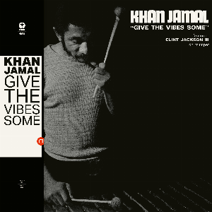 Khan Jamal – Give The Vibes Some
