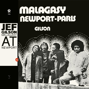 Jef Gilson – Malagasy At Newport-Paris