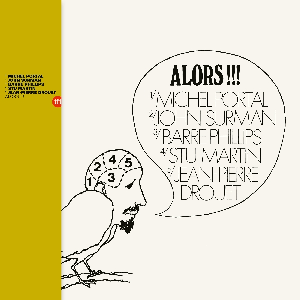 Michel Portal - John Surman - Barre Phillips - Stu Martin - Jean-Pierre Drouet – Alors!!!